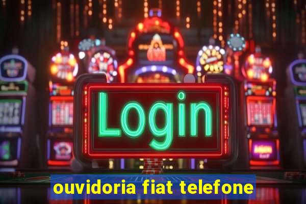 ouvidoria fiat telefone